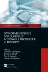 Data Driven Science for Clinically Actionable Knowledge in Diseases cover