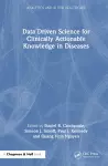 Data Driven Science for Clinically Actionable Knowledge in Diseases cover