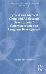 Typical and Atypical Child and Adolescent Development 5 Communication and Language Development cover