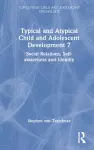 Typical and Atypical Child and Adolescent Development 7 Social Relations, Self-awareness and Identity cover