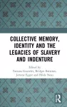 Collective Memory, Identity and the Legacies of Slavery and Indenture cover