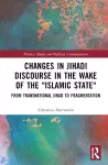 Changes in Jihadi Discourse in the Wake of the "Islamic State" cover