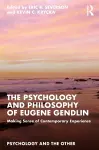 The Psychology and Philosophy of Eugene Gendlin cover