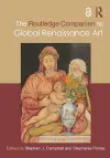 The Routledge Companion to Global Renaissance Art cover