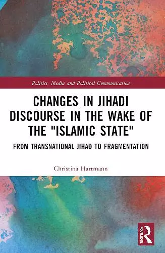 Changes in Jihadi Discourse in the Wake of the "Islamic State" cover