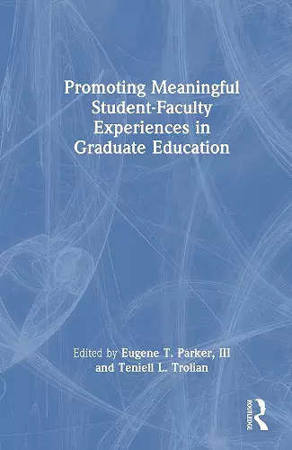 Promoting Meaningful Student-Faculty Experiences in Graduate Education cover