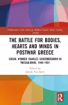 The Battle for Bodies, Hearts and Minds in Postwar Greece cover