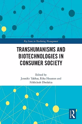 Transhumanisms and Biotechnologies in Consumer Society cover