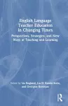 English Language Teacher Education in Changing Times cover