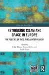 Rethinking Islam and Space in Europe cover