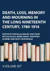 Death, Loss, Memory and Mourning in the Long Nineteenth Century, 1780-1914 cover