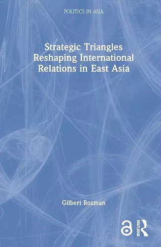 Strategic Triangles Reshaping International Relations in East Asia cover