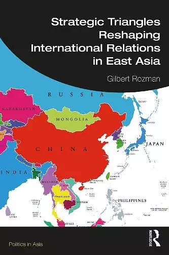 Strategic Triangles Reshaping International Relations in East Asia cover