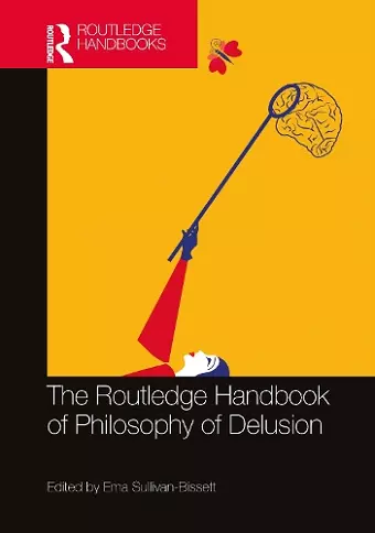 The Routledge Handbook of Philosophy of Delusion cover