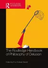 The Routledge Handbook of Philosophy of Delusion cover