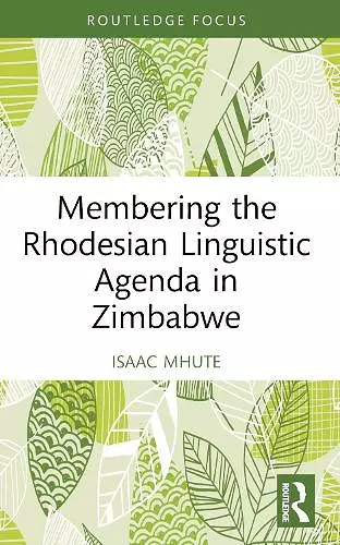 Membering the Rhodesian Linguistic Agenda in Zimbabwe cover
