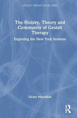 The History, Theory and Community of Gestalt Therapy cover