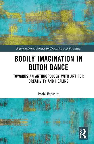 Bodily Imagination in Butoh Dance cover