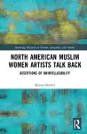 North American Muslim Women Artists Talk Back cover