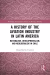 A History of the Aviation Industry in Latin America cover