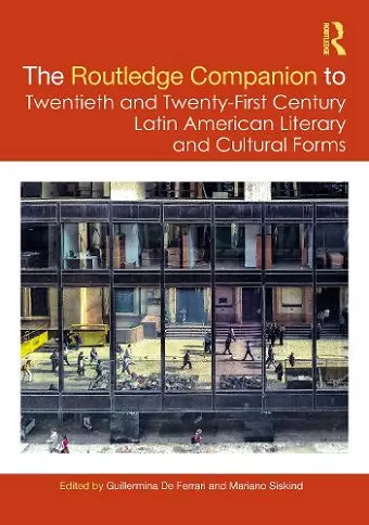 The Routledge Companion to Twentieth and Twenty-First Century Latin American Literary and Cultural Forms cover