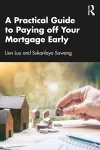 A Practical Guide to Paying off Your Mortgage Early cover