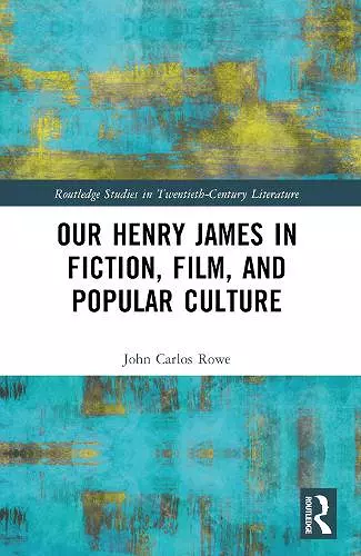 Our Henry James in Fiction, Film, and Popular Culture cover