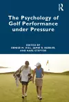 The Psychology of Golf Performance under Pressure cover