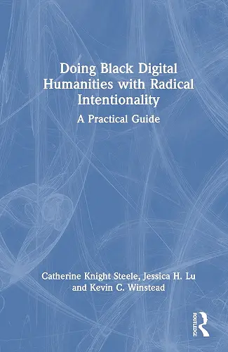 Doing Black Digital Humanities with Radical Intentionality cover