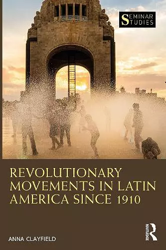 Revolutionary Movements in Latin America since 1910 cover
