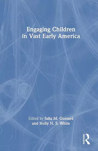 Engaging Children in Vast Early America cover