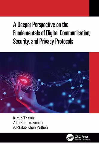 A Deeper Perspective on the Fundamentals of Digital Communication, Security, and Privacy Protocols cover