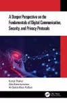 A Deeper Perspective on the Fundamentals of Digital Communication, Security, and Privacy Protocols cover