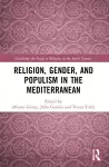 Religion, Gender, and Populism in the Mediterranean cover