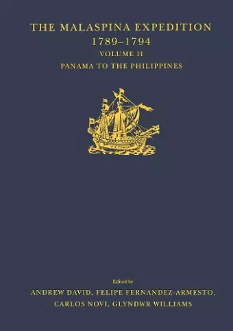 The Malaspina Expedition 1789-1794 / ... / Volume II / Panama to the Philippines cover