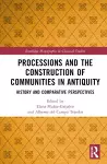 Processions and the Construction of Communities in Antiquity cover