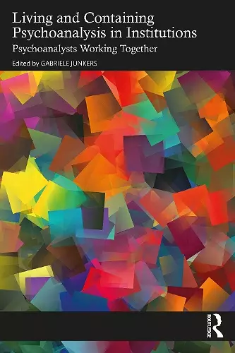 Living and Containing Psychoanalysis in Institutions cover