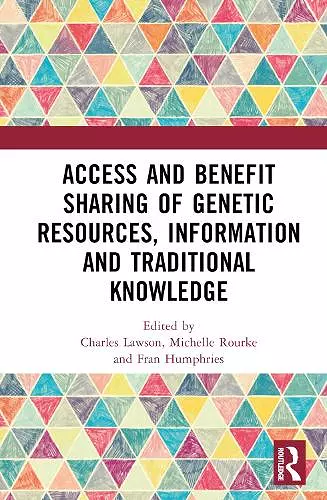 Access and Benefit Sharing of Genetic Resources, Information and Traditional Knowledge cover