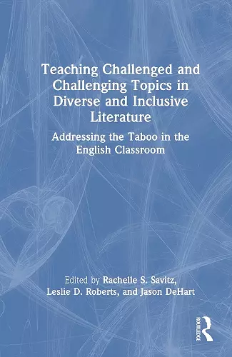 Teaching Challenged and Challenging Topics in Diverse and Inclusive Literature cover