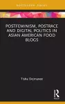 Postfeminism, Postrace and Digital Politics in Asian American Food Blogs cover