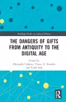 The Dangers of Gifts from Antiquity to the Digital Age cover