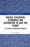Radical Ecological Economics and Accounting to Save the Planet cover