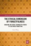 The Ethical Dimension of Forgetfulness cover