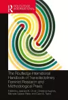 The Routledge International Handbook of Transdisciplinary Feminist Research and Methodological Praxis cover