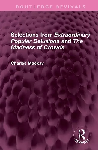 Selections from 'Extraordinary Popular Delusions' and 'The Madness of Crowds' cover