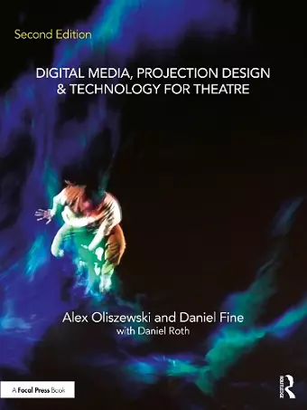 Digital Media, Projection Design, and Technology for Theatre cover