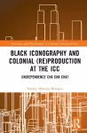 Black Iconography and Colonial (re)production at the ICC cover