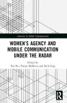 Women’s Agency and Mobile Communication Under the Radar cover