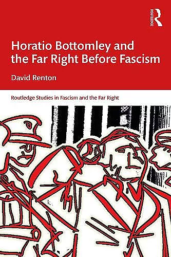 Horatio Bottomley and the Far Right Before Fascism cover