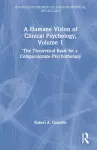 A Humane Vision of Clinical Psychology, Volume 1 cover